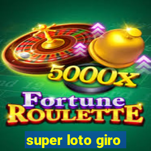 super loto giro